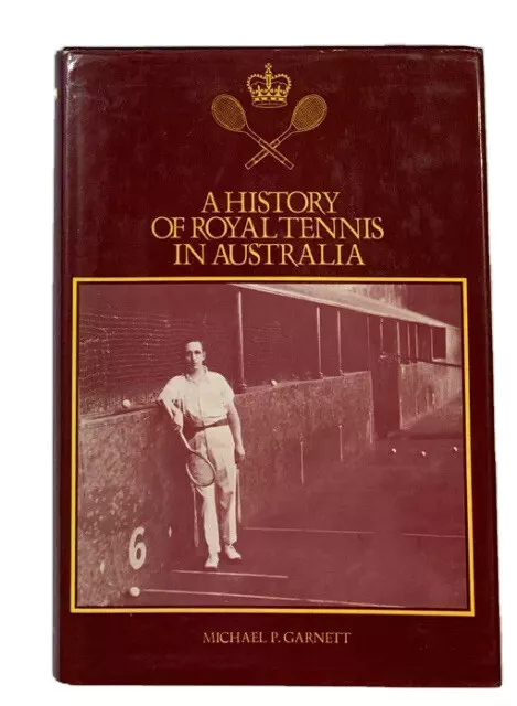 Melbourne Sport A History Of Royal Tennis In Australia Michael P. Garnett Book