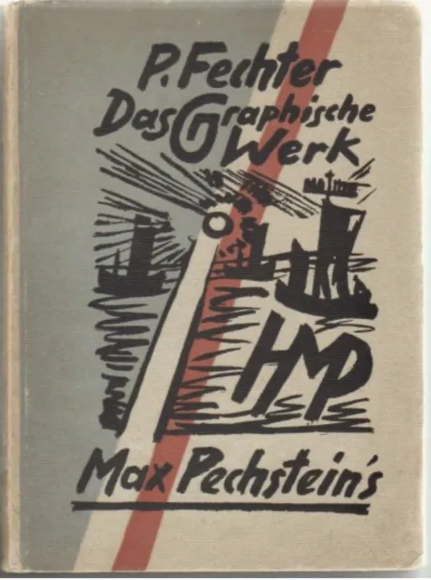 Fechter, P. ‚Das Graphische Werk‘ M.H. Pechsteins  1920, Gurlitt Verlag.
