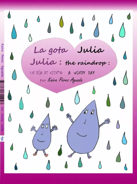 La gota Julia = Julia the raindrop (Spanish-English) por Kaira Pérez Aguada