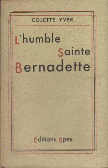 L'humble Sainte Bernadette. (Bernadette Soubirous).