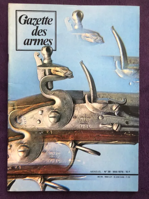 La gazette des armes N° 38 - mai 1976 - Garand M1 - Brown Bess