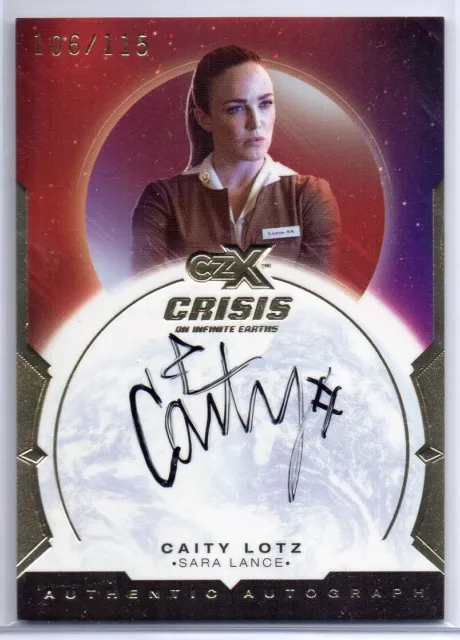 CZX Crisis on Infinite Earths CAITY LOTZ as Sara Lance AUTOGRAPH /115 Arrow Auto