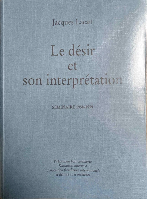 LACAN, LE DÉSIR et son interprétation, Séminaire 1958 1959. EUR 60,00