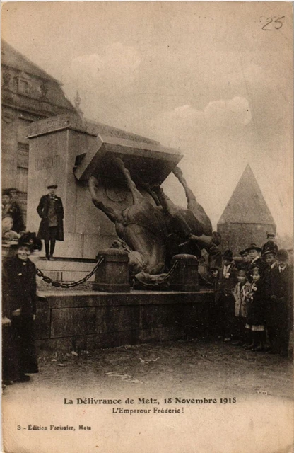 CPA AK La Delivrance de METZ November 18, 1918 - Emperor Frederic! (651118)