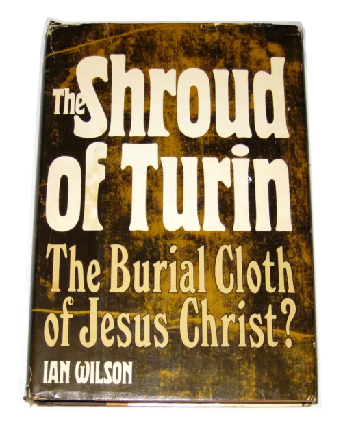 The Shroud Of Turin The Burial Cloth Of Jesus Christ By Ian Wilson History Picclick