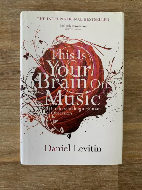 This Is Your Brain On Music - Understanding a Human Obsession - Daniel Levitin