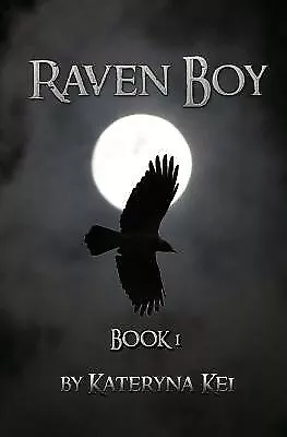 Raven Boy: Book 1 of the Raven Boy Saga by Kei, Kateryna -Paperback