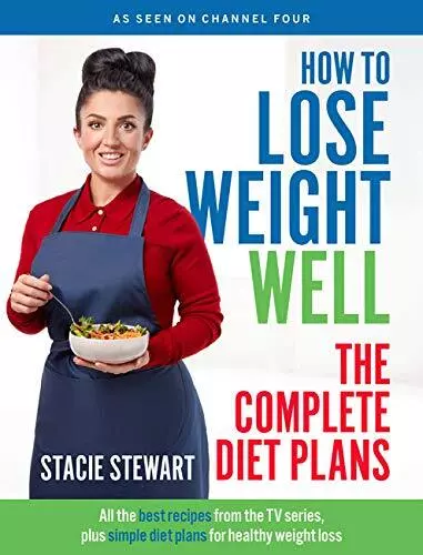 How to Lose Weight Well: The Complete Diet Plans: All the b... by Stacie Stewart