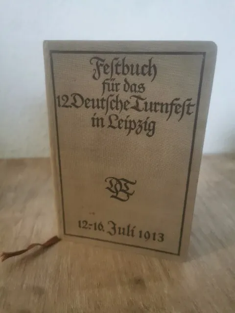 Festbuch für das 12. Deutsche Turnfest in Leipzig 12.-16. Juli 1913.