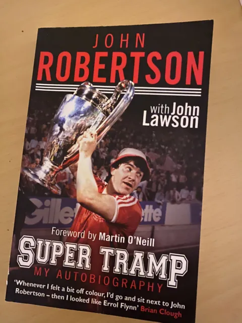 Super Tramp - The Autobiography of John Robertson Nottingham Forest Scotland