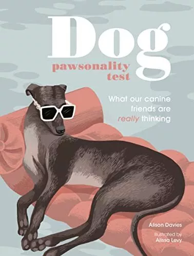 Dog Pawsonality Test: What our canine friends are really thinking by , NEW Book,