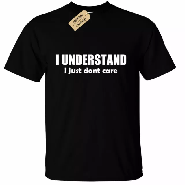 Mens I Understand I Just Don't Care T Shirt funny sarcastic gift sarcasm