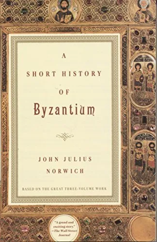 A Short History of Byzantium, Norwich, John Julius