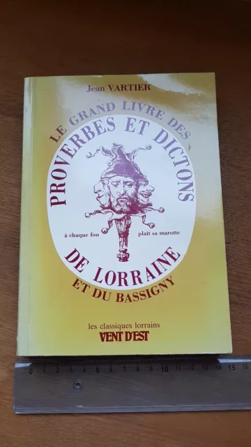 Le grand livre des proverbes et dictons de Lorraine et du Bassigny  Jean Vartier