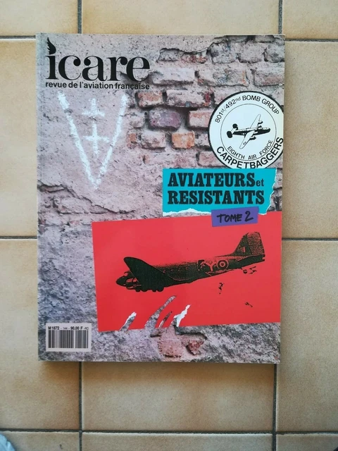 Icare N°151 – Aviateurs Et Résistants – Tome 4 – Livre Aviation Neuf