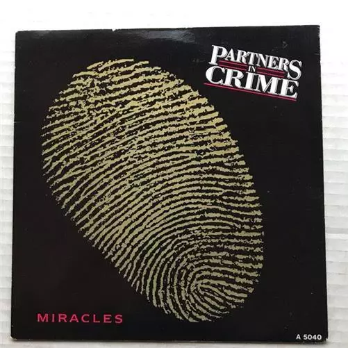 PARTNERS IN CRIME MIRACLES 7" 1985 WITH WHAT YOU GONNA DO? nice copy (JOHN COGLA