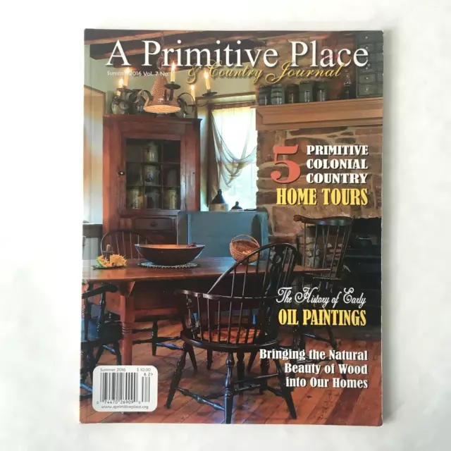 A Primitive Place Magazine SUMMER 2016 Country Home Tours Early Oil Paintings