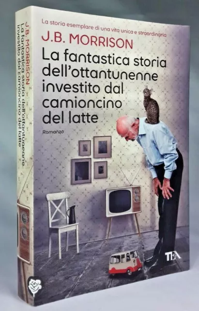 La Fantastica Storia Dell'ottantunenne Investito Dal Camioncino Del Latte