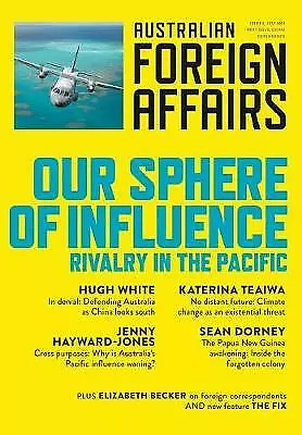 Our Sphere of Influence: Rivalry in the Pacific (Australian Foreign Affairs, 6)