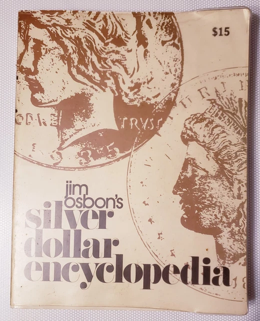 Silver Dollar Encyclopedia Jim Osborn FIRST EDITION 1976 Dust Cover New and Rare