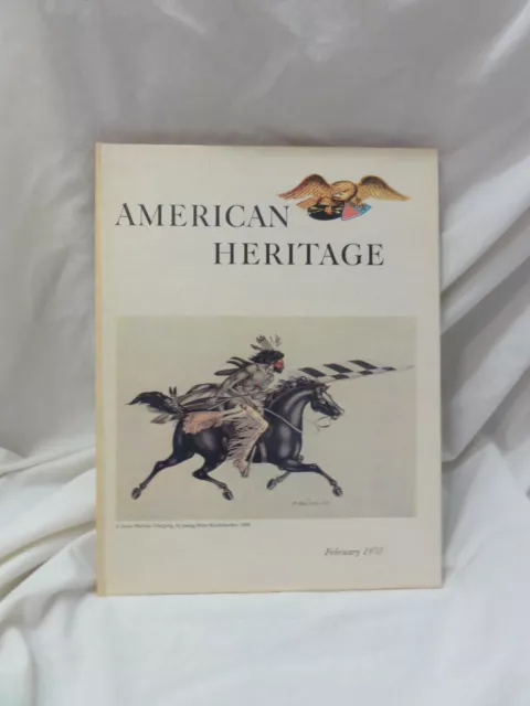 AMERICAN HERITAGE February 1970 Vol XXI No. 2 History of Police, Old Ironsides