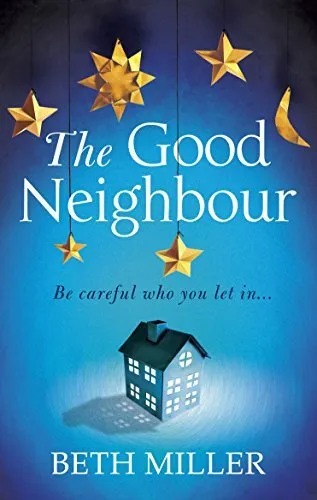 The Good Neighbour by Miller, Beth Book The Cheap Fast Free Post