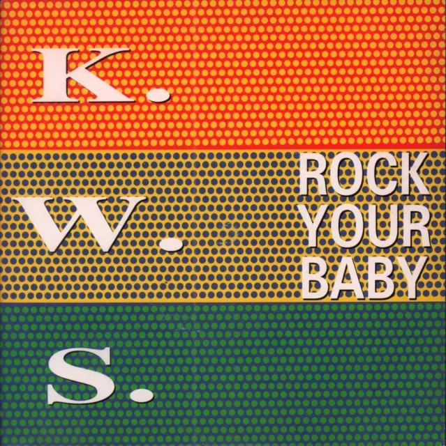 K.W.S. ROCK YOUR BABY 7" VINYL paper label design in pic sleeve (NWK54) UK NETWO