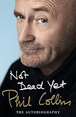 Not Dead Yet: The Autobiography, Collins, Phil, Used; Good Book
