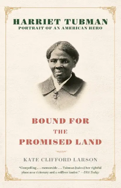 Bound for the Promised Land: Harriet Tubman: Portrait of an American Hero by Kat