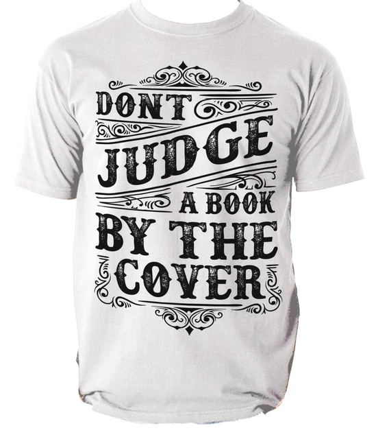 Dont judge book by The Cover t shirt S-3XL