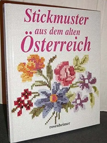 Stickmuster aus dem alten Österreich Rosenheimer Verlagshaus Buch