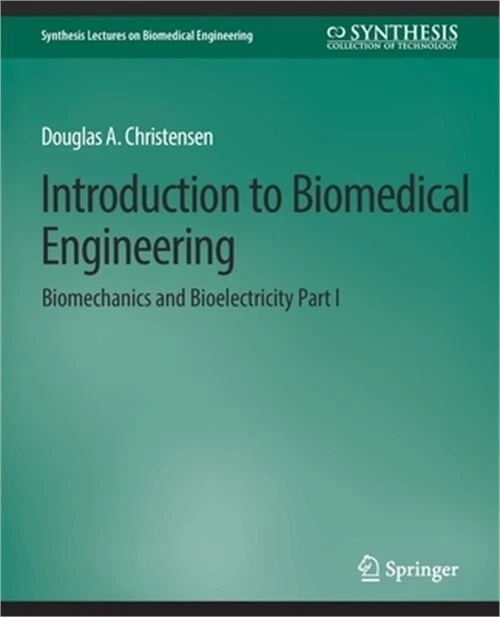 INTRODUCTION TO BIOMEDICAL Engineering Biomechanics and Bioelectricity