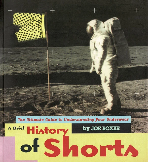A BRIEF HISTORY of shorts. The ultimate guide to understandig your ...