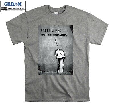 Banksy VEDO L'Uomo T-shirt, ma non l'umanità T SHIRT Uomini Donne Unisex T-shirt 1601