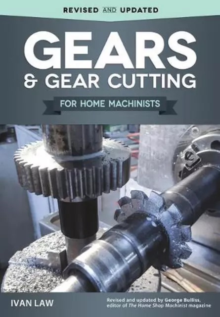 Gears and Gear Cutting for Home Machinists by Ivan Law (English) Paperback Book