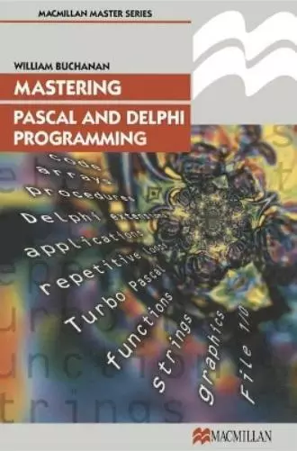 William J Buchanan Mastering Pascal and Delphi Programming (Paperback)