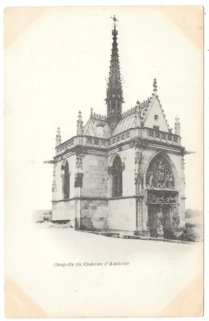 AMBOISE 37 Chapelle du Château - Centre CPA précurseur non circulée vers 1910