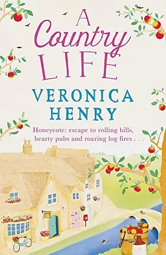 A Country Life: Book 2 in the Honeycote series By Veronica Henry