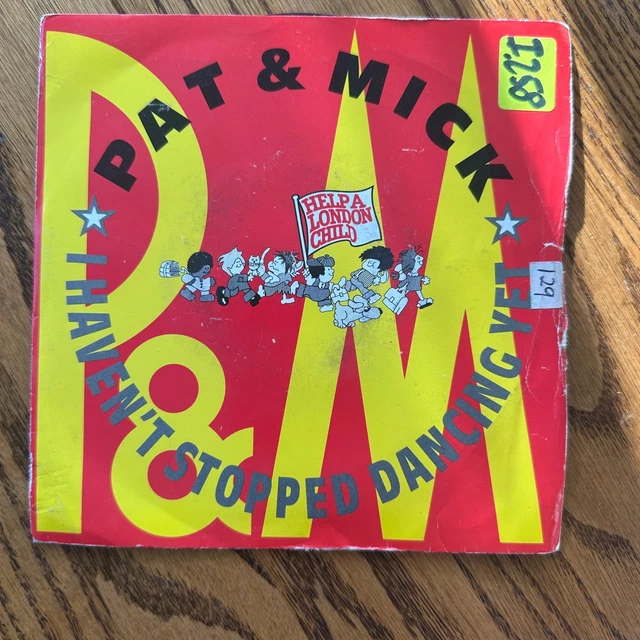 PAT & MICK I Haven't Stopped Dancing Yet (Plain Sleeve) (137) 7