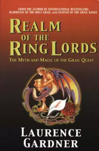 Realm of the Ring Lords: The Myth and Magic of the Grail Quest, Laurence Gardner