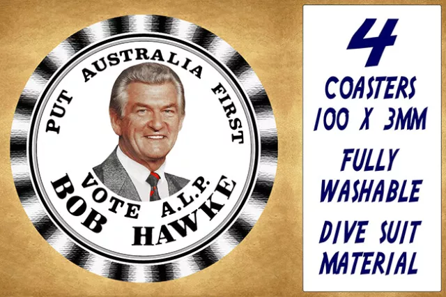 4  x  BOB HAWKE, 1984 LABOR CAMPAIGN, PUT AUSTRALIA FIRST -THEME- DRINK COASTERS