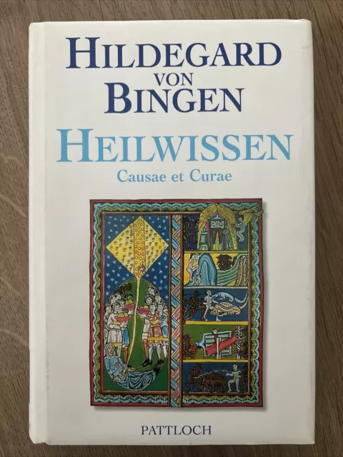 Heilwissen. Causae et Curae von Hildegard von Bingen