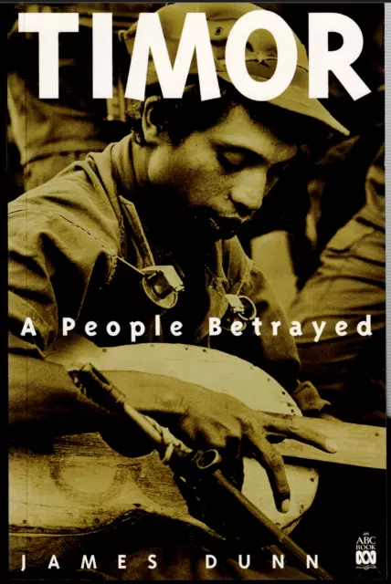 East Timor - A People Betrayed ; by James Dunn - Trade Paperback Book