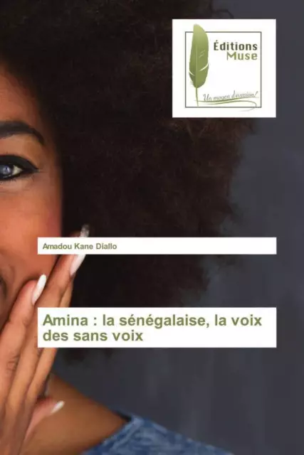 Amina : la sénégalaise, la voix des sans voix Amadou Kane Diallo Taschenbuch