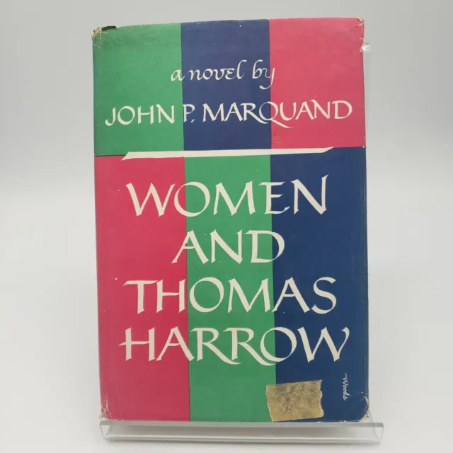 WOMEN AND THOMAS HARROW: JOHN P. MARQUAND 1958 HC/DJ 1st Ed