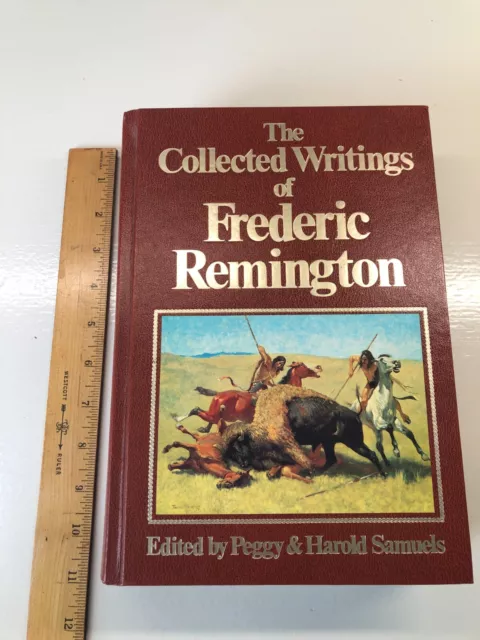 The Collected Writings of Frederic Remington Hard Cover 1st. Ed.1986 Illustrated