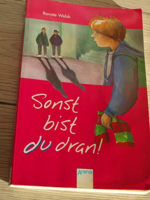 Renate Welsh Sonst bist Du dran!