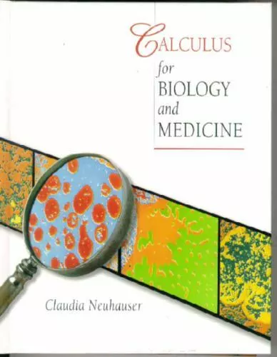 Calculus for Biology and Medicine Neuhauser, Claudia hardcover Used - Good