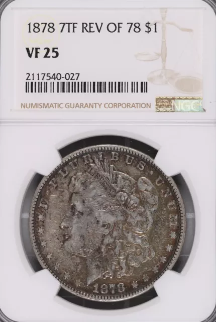 1878 Morgan Silver Dollar 7TF Rev of 78 NGC VF-25 #0-027 Rainbow Toned Circ
