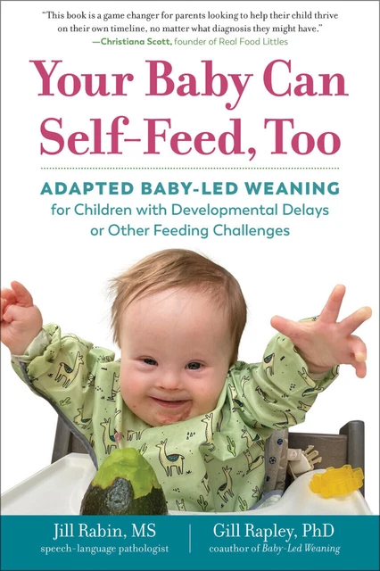 Your Baby Can Self-Feed, Too - for Children with Developmental Delays Jill Rabin